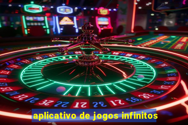 aplicativo de jogos infinitos